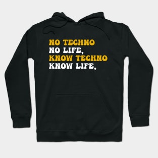 No Techno No Life, Know Techno Know Life Hoodie